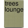 Trees lounge by S. Buscemi