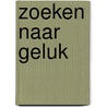 Zoeken naar geluk door Gerda van Wageningen