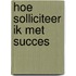 Hoe solliciteer ik met succes