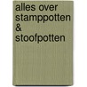 Alles over stamppotten & stoofpotten by R. Sprengers