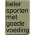 Beter sporten met goede voeding