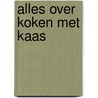 Alles over koken met kaas door R. Sprengers