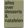 Alles over desserts & natafelen door R. Sprengers
