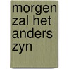 Morgen zal het anders zyn by Wageningen