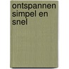 Ontspannen simpel en snel door Stephen Mitchell