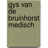 Gys van de bruinhorst medisch door Bruinhorst