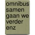 Omnibus samen gaan we verder enz