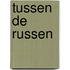 Tussen de russen