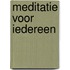 Meditatie voor iedereen