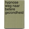 Hypnose weg naar betere gezondheid door Roet