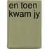 En toen kwam jy