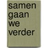 Samen gaan we verder