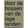 Door de bossen van de lage landen by Wylen