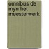 Omnibus de myn het meesterwerk