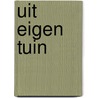 Uit eigen tuin door Bosch