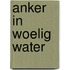 Anker in woelig water