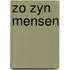 Zo zyn mensen