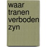 Waar tranen verboden zyn by Alice Ekert Rotholz