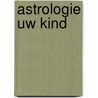 Astrologie uw kind by Goodman