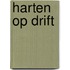 Harten op drift