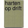 Harten op drift by Schuttevaer Velthuys
