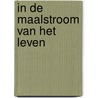 In de maalstroom van het leven door Claes