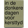 In de donkere dagen voor kersttyd door Hans Hoekstra