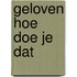 Geloven hoe doe je dat