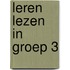Leren lezen in groep 3