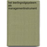Het leerlingvolgsysteem als managementinstrument door H. van Meggelen