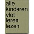 Alle kinderen vlot leren lezen