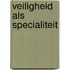 Veiligheid als specialiteit