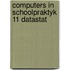 Computers in schoolpraktyk 11 datastat