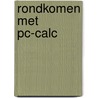 Rondkomen met pc-calc door Visch