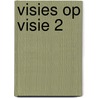 Visies op visie 2 door Anita Verkerk