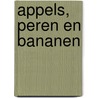Appels, peren en bananen by Anton van den Dobbelsteen