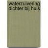 Waterzuivering dichter bij huis door P. de Graaf