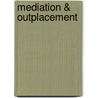 Mediation & Outplacement by A.H.M. van der Wurff