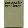Persoonlijk excelleren door R. Leenders