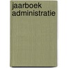 Jaarboek administratie door J.D. Schouten