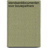 Standaarddocumenten voor bouwpartners by T. Verkaik