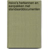 Risico's herkennen en aanpakken met standaarddocumenten by T. Smits