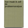 Hoe maak ik zelf de probleemanalyse by H. Evers