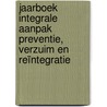 Jaarboek Integrale aanpak preventie, verzuim en reïntegratie by Unknown