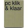 Pc klik & klaar door R. Greve