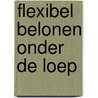 Flexibel belonen onder de loep door A. Bongers