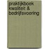 Praktijkboek kwaliteit & bedrijfsvoering