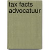 Tax facts advocatuur door Onbekend