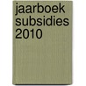 Jaarboek Subsidies 2010 door L. Ouwerkerk