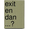 Exit en dan ...? by M. de Graaff